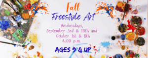 Fall Freestyle Art Ages 9 & Up