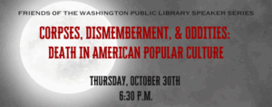 Corpses, Dismemberment, and Oddities: Death in American Popular Culture